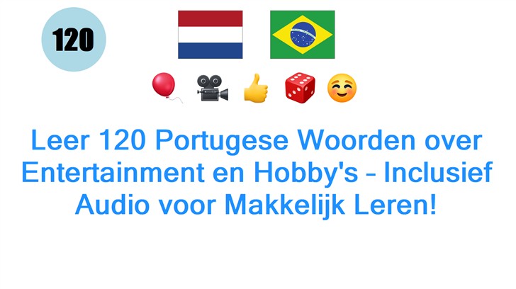 Leer 120 Portugese Woorden over Entertainment en Hobbys – Inclusief Audio voor Makkelijk Leren!